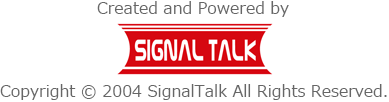 Created and Powered by SignalTalk 
 Copyright © 2004 SignalTalk All Rights Reserved.